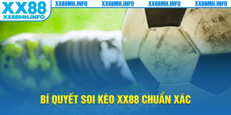 Bí quyết soi kèo XX88 chuẩn xác