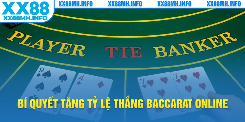 Bí quyết tăng tỷ lệ thắng baccarat online