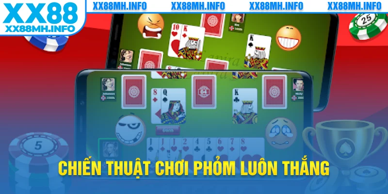chiến thuật chơi phỏm luôn thắng