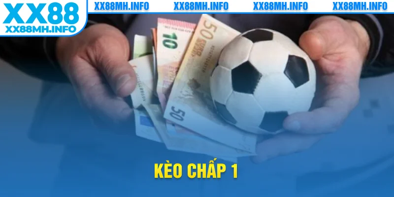 kèo chấp 1