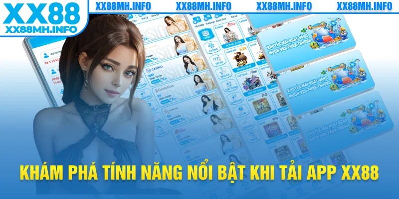 Khám phá tính năng nổi bật khi tải app XX88