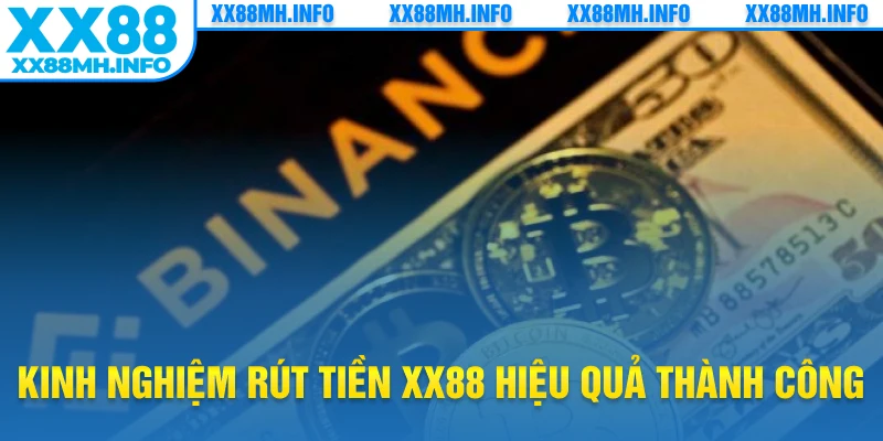 Kinh nghiệm rút tiền XX88 hiệu quả thành công