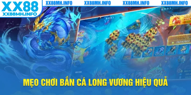Mẹo chơi bắn cá Long Vương hiệu quả