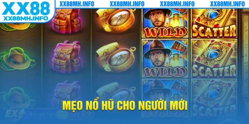 Mẹo nổ hũ cho người mới