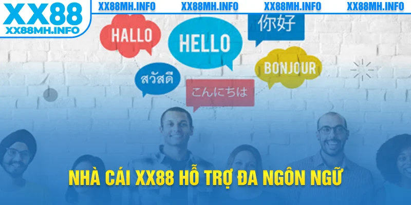 Nhà cái XX88 hỗ trợ đa ngôn ngữ