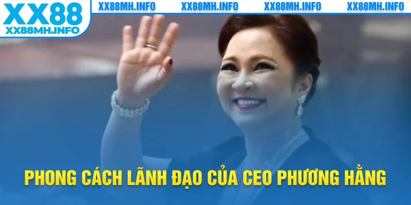 Phong cách lãnh đạo của CEO Phương Hằng