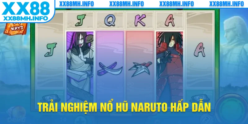Trải nghiệm nổ hũ Naruto hấp dẫn