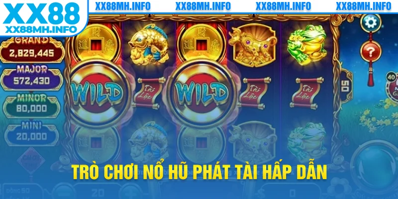 Trò chơi nổ hũ phát tài hấp dẫn