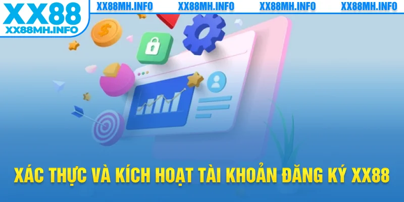 Xác thực và kích hoạt tài khoản đăng ký XX88